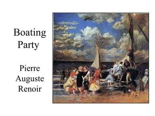 Boating
 Party

 Pierre
Auguste
Renoir
 