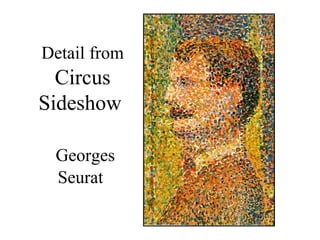 Detail from
  Circus
Sideshow

 Georges
 Seurat
 