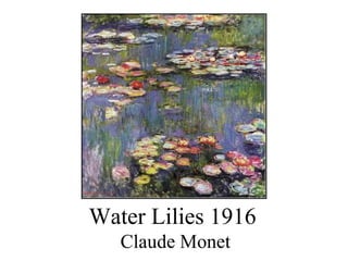 Water Lilies 1916
Claude Monet