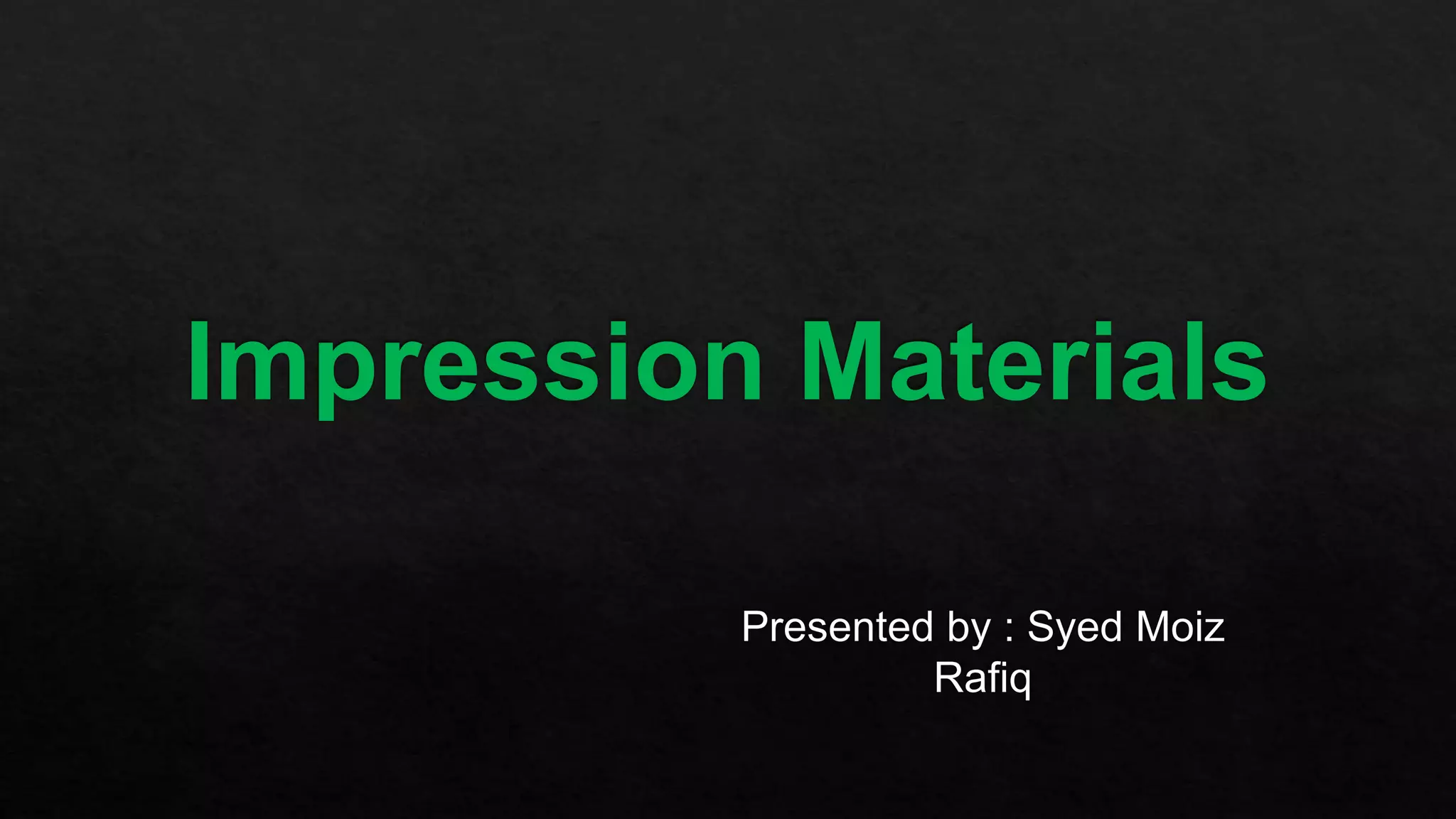 Impression materials classification and techniques PPT