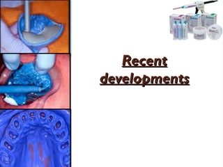 Recent
Recent
developments
developments
 