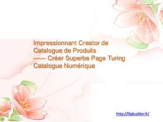 ImpressionnantCreator de Catalogue de Produits——CréerSuperbePage Turing Catalogue Numérique 
http://flipbuilder.fr/  