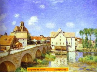 Le pont de Moret

Sisley 1893

 
