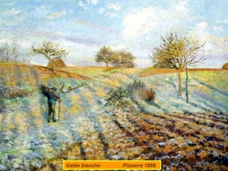 Gelée blanche

Pissarro 1888

 