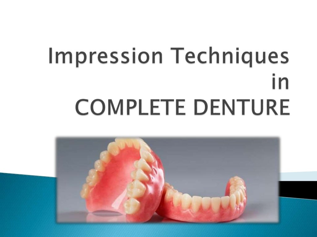 Impression techniques in complete denture
