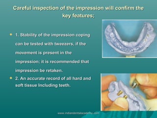 Careful inspection of the impression will confirm theCareful inspection of the impression will confirm the
key features;ke...