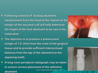  Following removal of healing abutment,Following removal of healing abutment,
measurement from the head of the implant to...