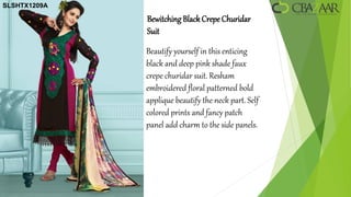 SLSHTX1209A

              Bewitching Black Crepe Churidar
              Suit
              Beautify yourself in this enticing
              black and deep pink shade faux
              crepe churidar suit. Resham
              embroidered floral patterned bold
              applique beautify the neck part. Self
              colored prints and fancy patch
              panel add charm to the side panels.
 