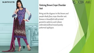 SLSHTX1217B
              Enticing Brown Crepe Churidar
              Suit
              Bring out the elegance in this brown and
              purple shade faux crepe churidar suit.
              Kameez is beautified with printed
              geometric patterns and resham
              embroidered floral mixed paisley
              patterned appliques.
 