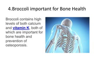 Impressive health benefits of broccoli A series of Presentation By Mr ...