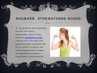 Impressive health benifits of    rhubarb  A series of PresentationByMr. Allah Dad Khan former DG Agriculture Extension...
