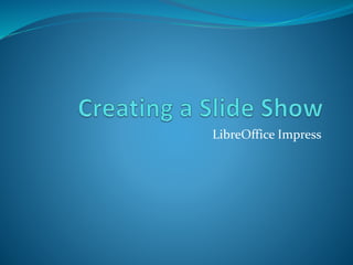 LibreOffice Impress
 