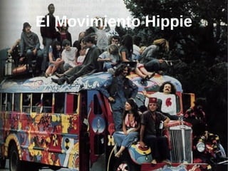 El Movimiento Hippie
 