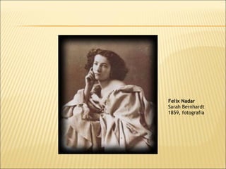 Felix Nadar Sarah Bernhardt 1859, fotografia 