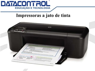 Impressoras a jato de tinta
 