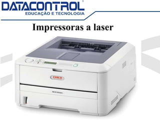 Impressoras a laser
 