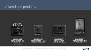 Avenida Kennedy, 164, 6 andar – São Bernardo do Campo – SP – Brasil - +55 11 3232-0532
A família de produtos
 