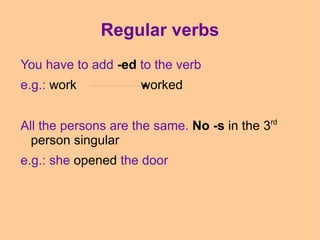 1. Form of the past simple subject verb in the past objects/ adverbials I They Visited went My grandparents To the cinema AFFIRMATIVE 