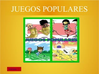 Adelante >>
JUEGOS POPULARES
 