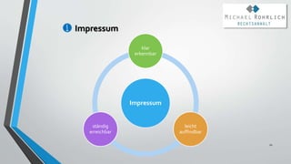 Impressum
10
Impressum
klar
erkennbar
leicht
auffindbar
ständig
erreichbar
 