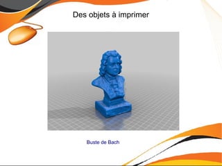 Des objets à imprimer
Buste de Bach
 