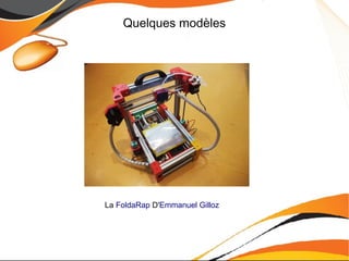 Quelques modèles
La FoldaRap D'Emmanuel Gilloz
 
