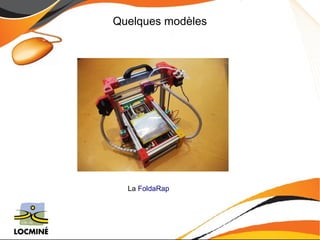 Quelques modèles 
La FoldaRap 
 