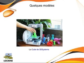 Quelques modèles 
La Cube de 3DSystems 
 