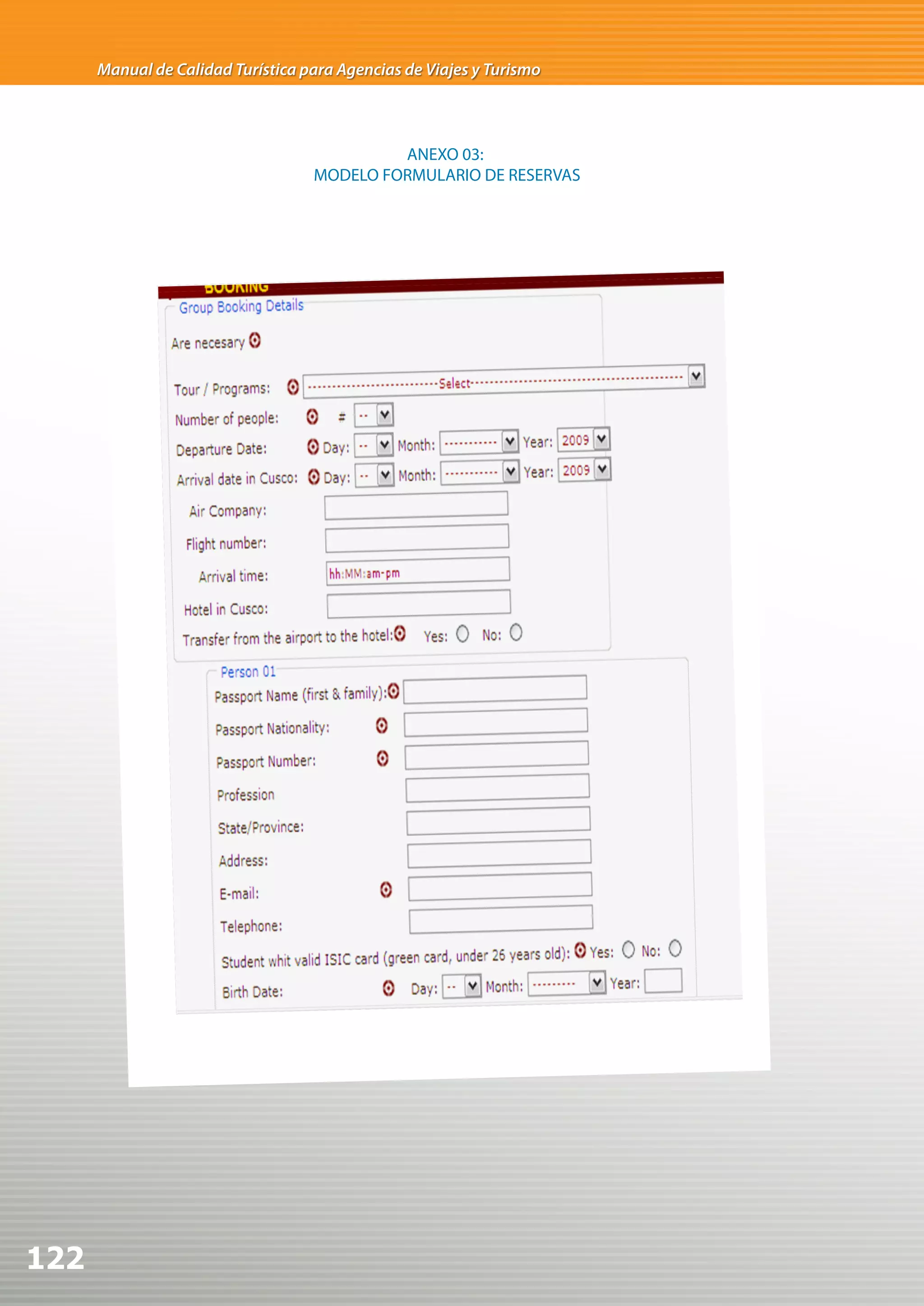 Manual de Calidad Turística para Agencias de Viajes y Turismo



                                            ANEXO 03:
                                   MODELO FORMULARIO DE RESERVAS




122
 