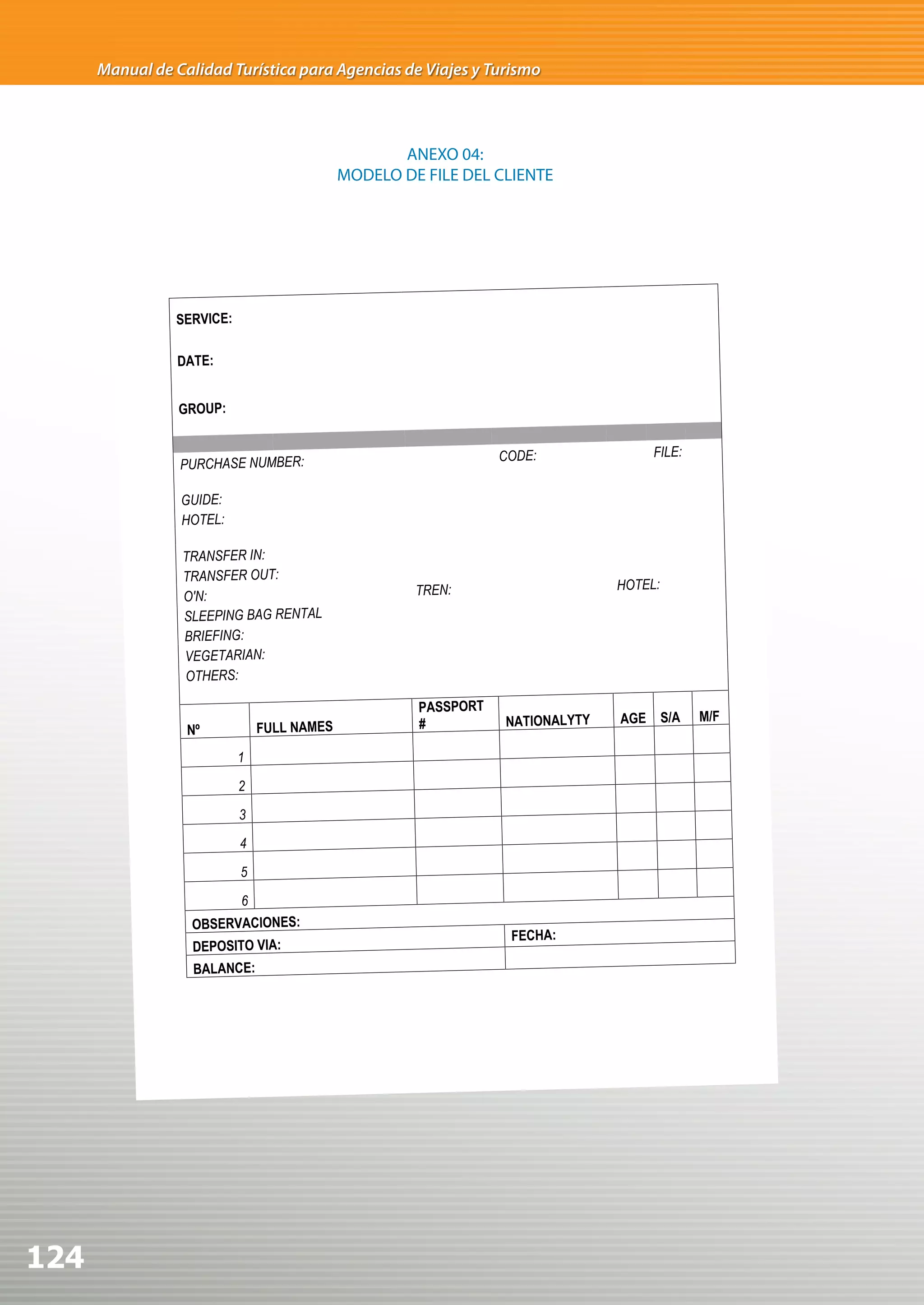 Manual de Calidad Turística para Agencias de Viajes y Turismo



                                              ANEXO 04:
                                       MODELO DE FILE DEL CLIENTE




124
 