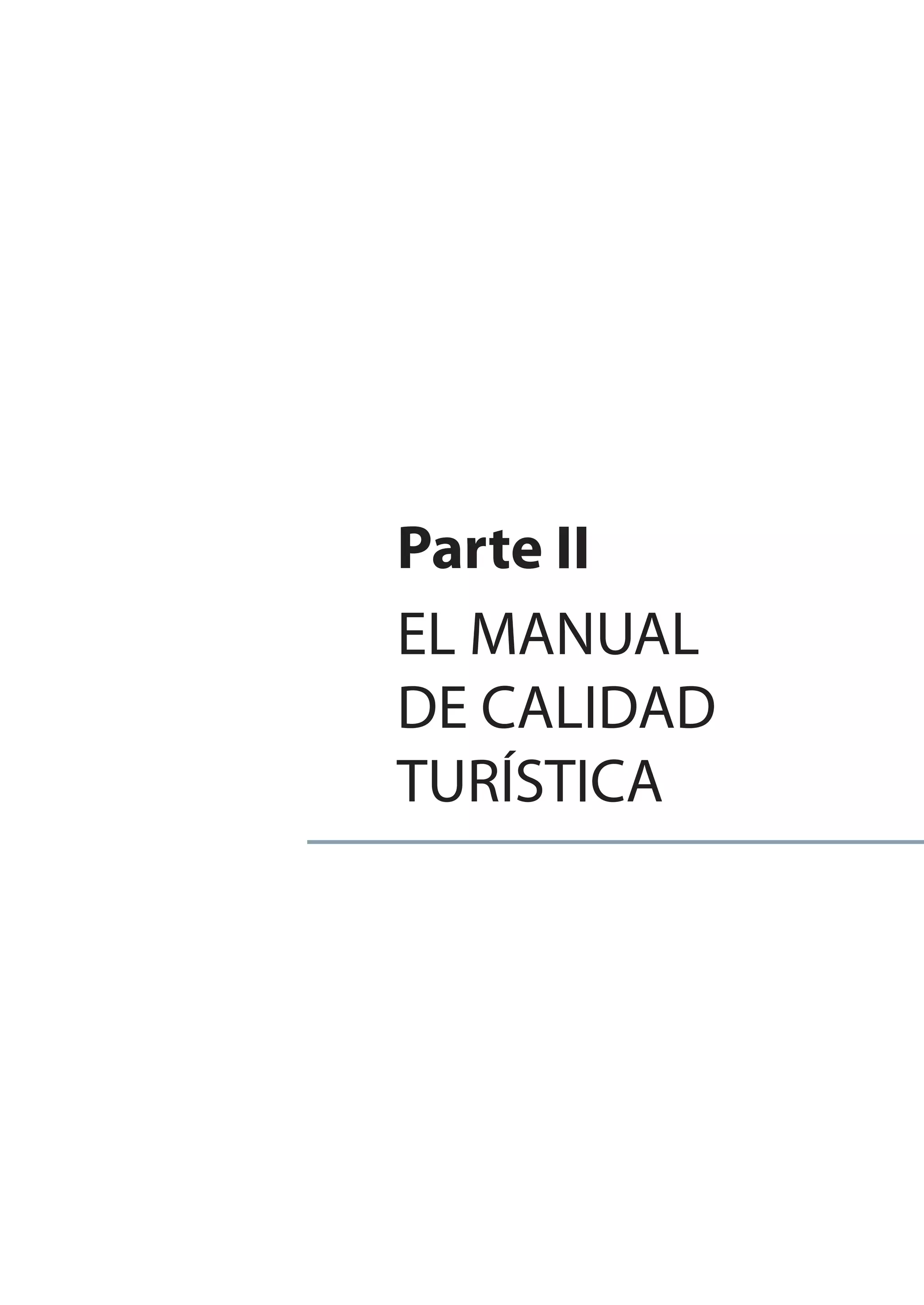 Parte II
EL MANUAL
DE CALIDAD
TURÍSTICA




             17
 
