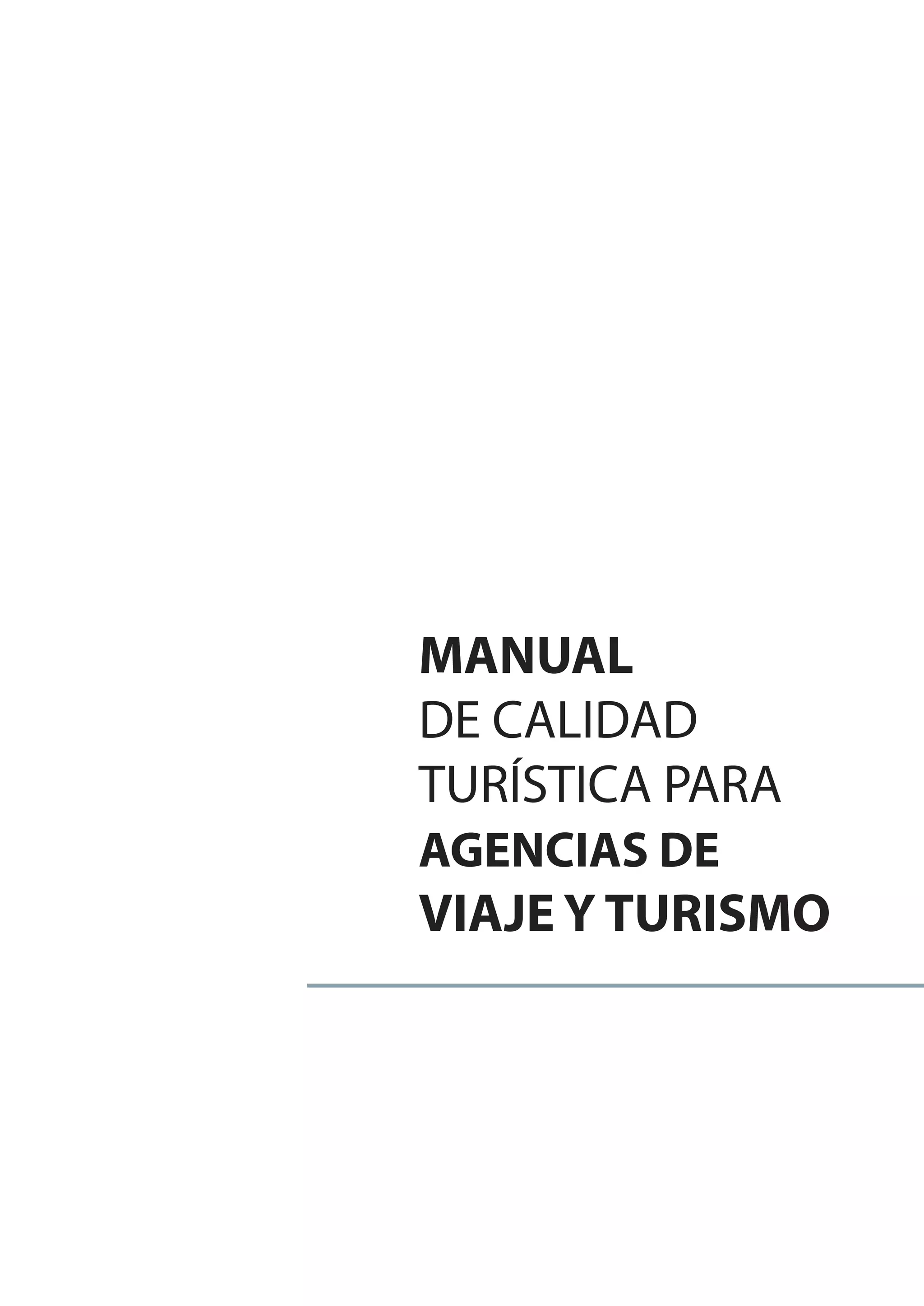 MANUAL
DE CALIDAD
TURÍSTICA PARA
AGENCIAS DE
VIAJE Y TURISMO
 