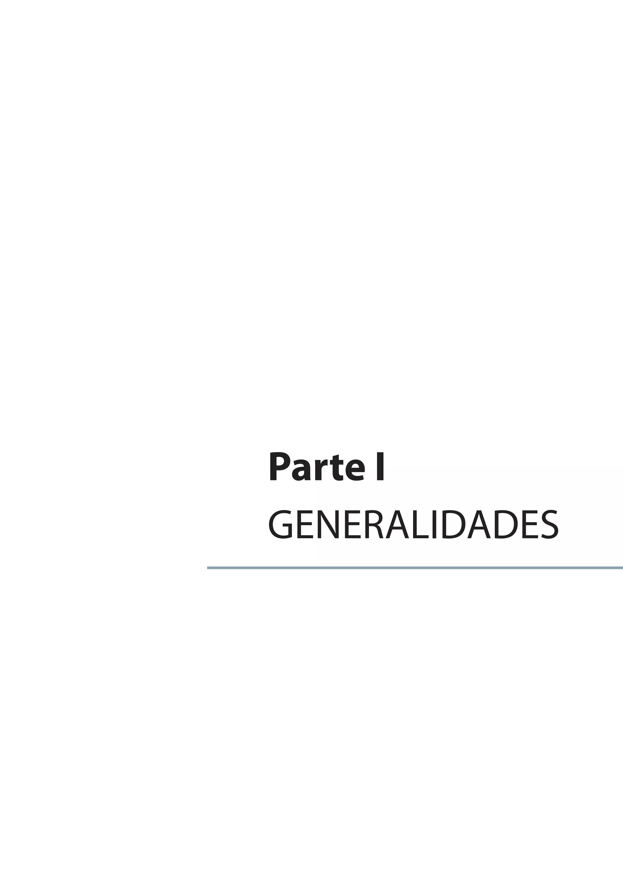 Parte I
GENERALIDADES
 