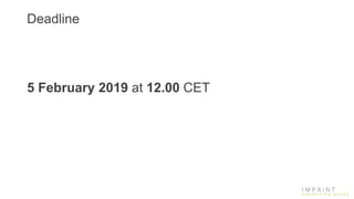 Deadline
5 February 2019 at 12.00 CET
 
