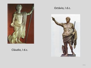 Octávio, I d.c.




Cláudio, I d.c.



                                    111
 