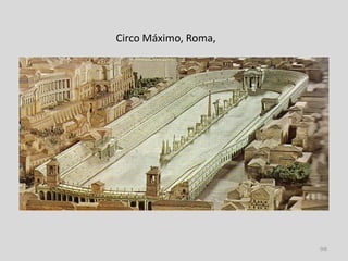 Circo Máximo, Roma,




                      98
 