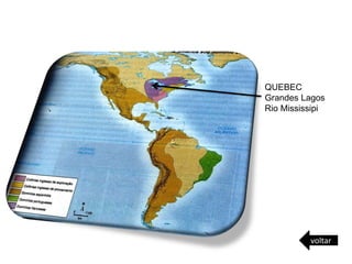voltar
QUEBEC
Grandes Lagos
Rio Mississipi
 