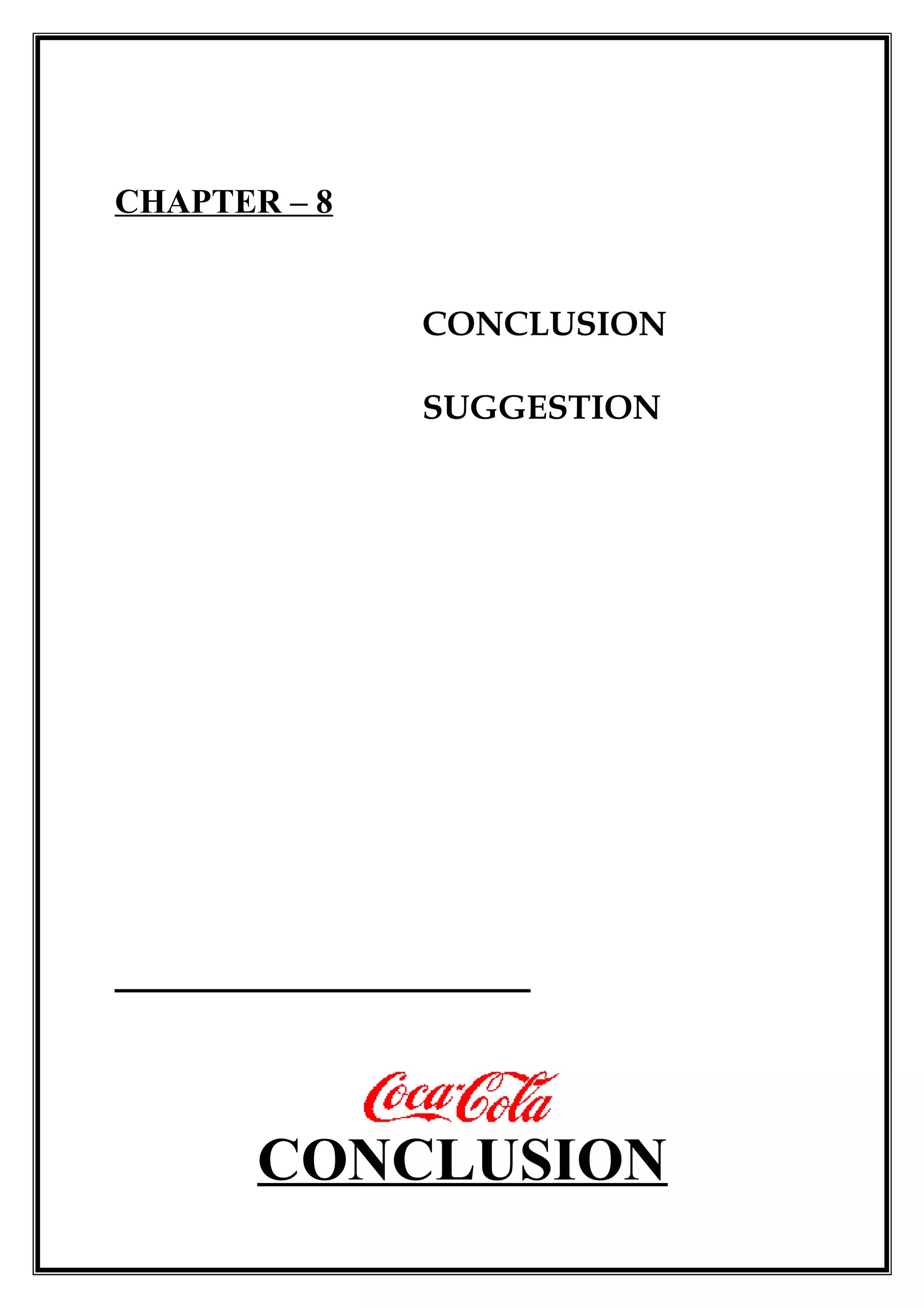 CHAPTER – 8
CONCLUSION
SUGGESTION
CONCLUSION
 