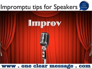 Impromptu tips for Speakers

 