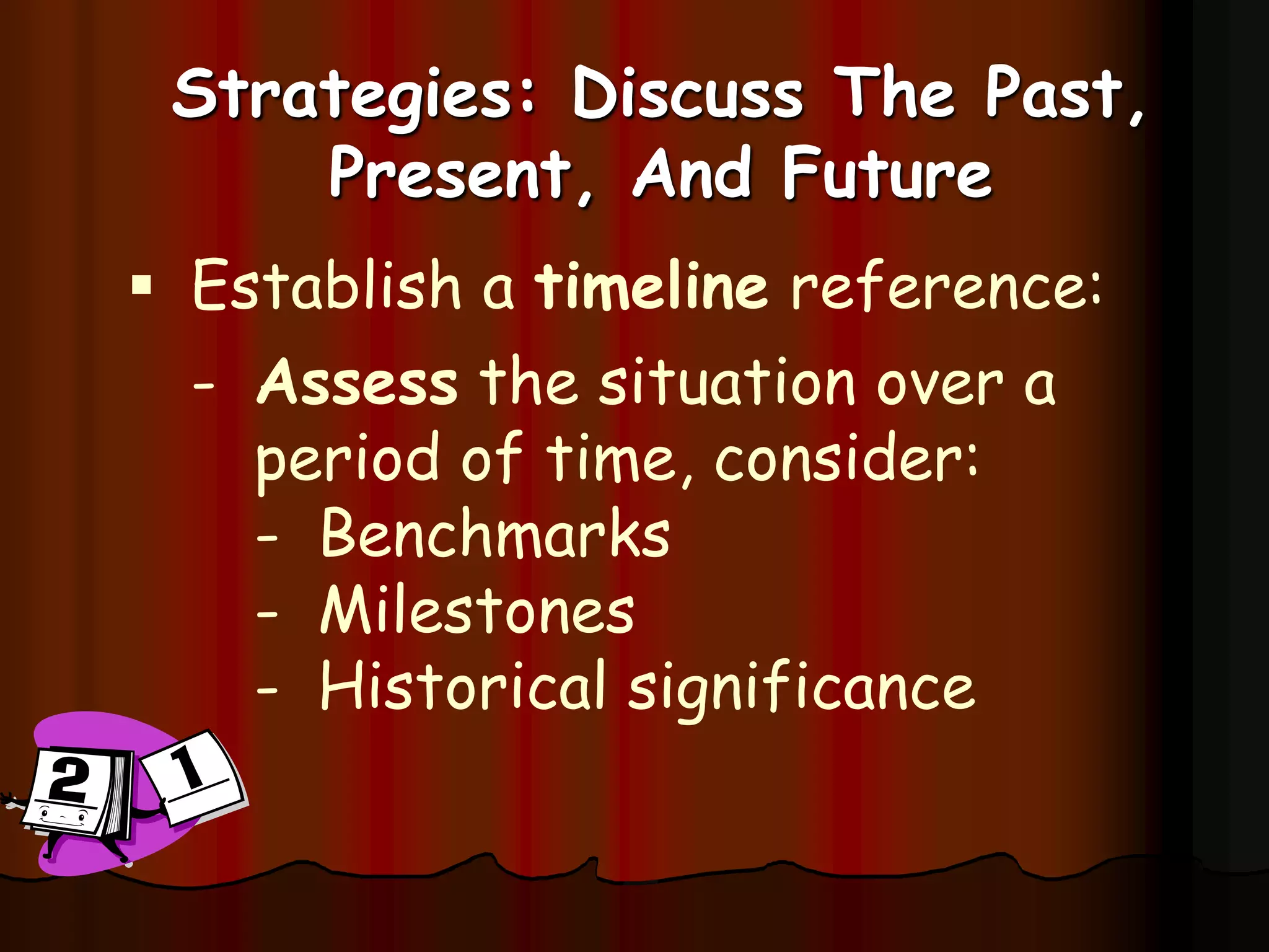 Acknowledge the question:	-	Smile	-	Nod	-	No filler words (“Ah”, “Um”)
