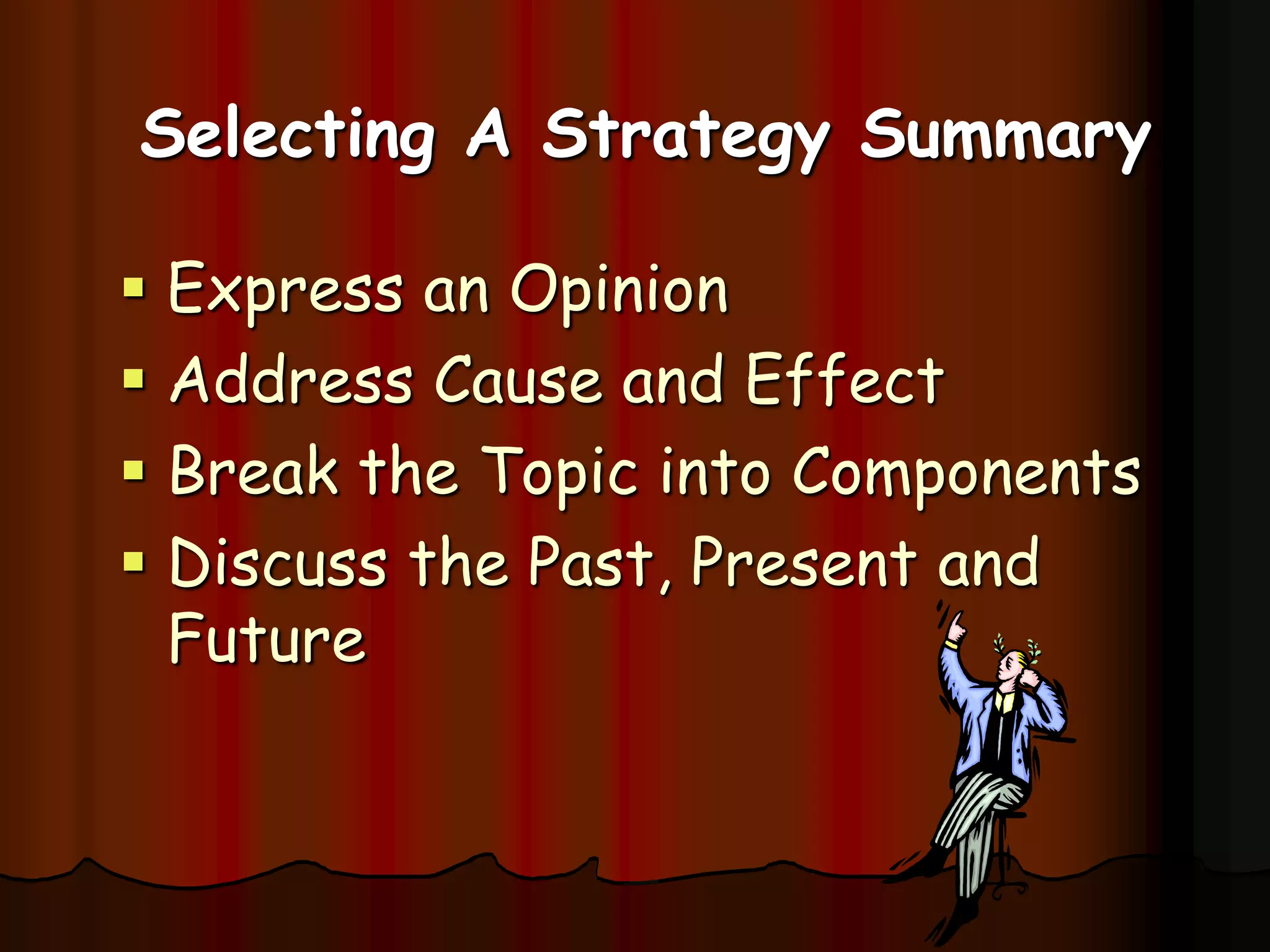 Listen-Pause-Confirm-Tell-EndRepeat question out loud:-	Give your mind a chance to absorb concept-	Verify the topic, in case you misunderstood the question