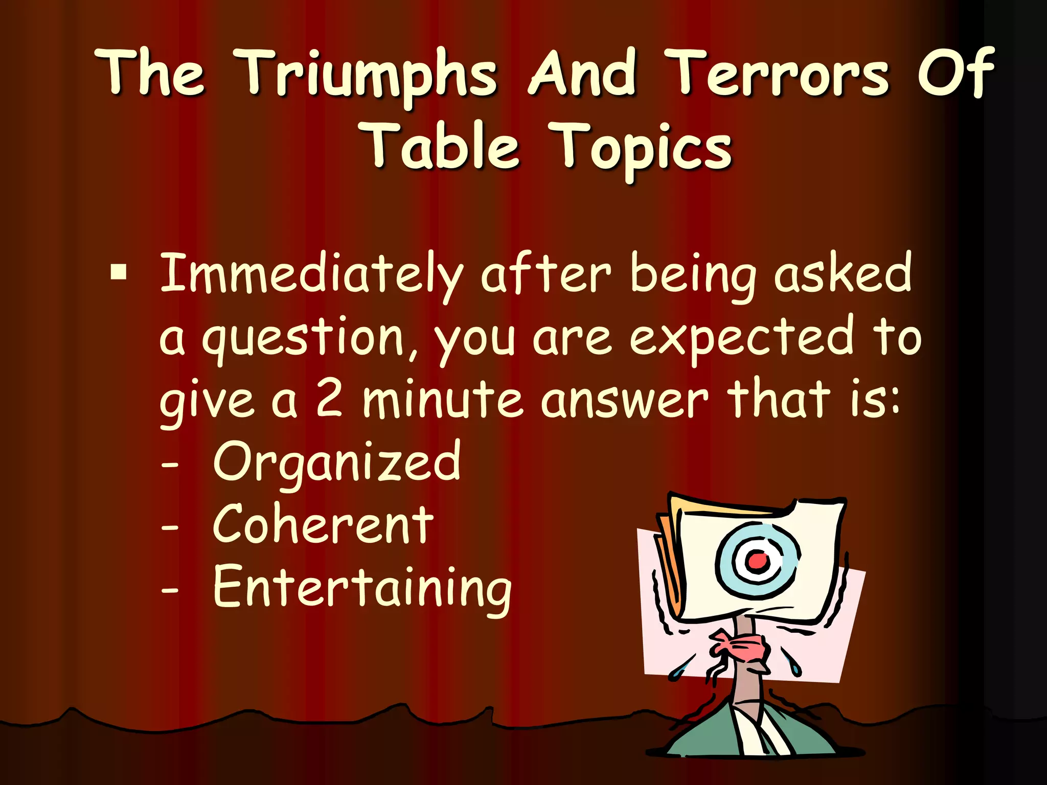 How about giving a speech…	without advance preparation?