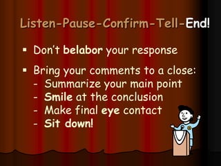 When Giving An Impromptu TalkListenPauseConfirmTellEnd!