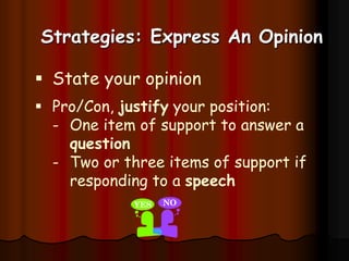 Listen:AdvantagesAccording respect:	-	Give respect by listening	-	Gain respect in returnReady-made dialog:	-	Use what you heard in replying	-	Directly comment on question