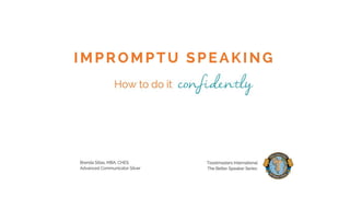 Impromptu Speaking - How to do it confidently