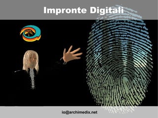 Impronte Digitali [email_address] 