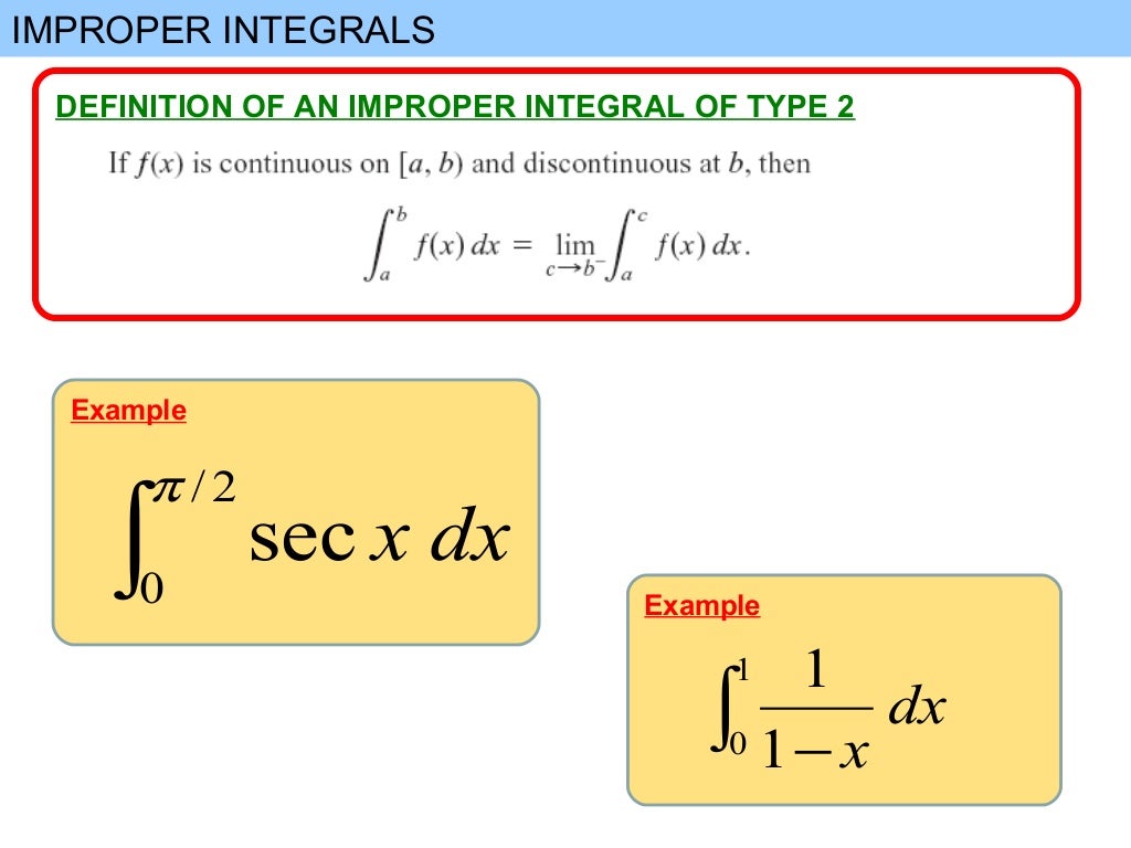 IMPROPER INTEGRALS
DEFINITION OF AN IMPROPER INTEGRAL OF TYPE 2
Example
∫ −
3
0 1
1
dxx
 