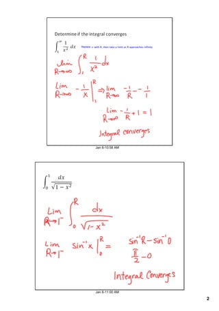 Replace ∞ with R, then take a limit as R approaches infinity




           Jan 6­10:58 AM




           Jan 6­11:00 AM

                                                               2
 