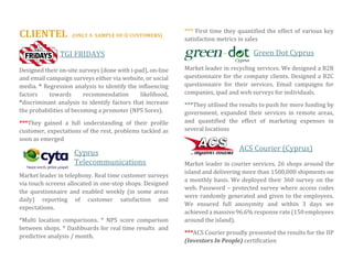 VALUES 
Feel Protected and Safe 
Your data is safe with us. We always sign a confidentiality agreement to protect your Email Lists and feedback Data 
Proprietary software 
After years of experience and engagement with survey building systems, we developed our own data collection and feedback management system called SurveyHabitat. It is built with the latest HTML 5 technology and incorporates features to assist a seamless survey building and data collection process. It 100% mobile ready, device and OS independent 
We commit to our projects and clients 
Our mission is to win with our customers through offering the best survey software, valuable data collection solutions, and operational excellence. We do this by being customer focused, innovative, and affordable. 
Our clients will be more than willing to provide reference for us 
“Improvast was very professional throughout. With their can-do attitude, their practical advice and professional approach, Improvast, helped us achieve our survey’s goal and we are sure to use them more frequently in the future." Nasia Taouxi, Head of Marketing, TGI Fridays, Cyprus 
 