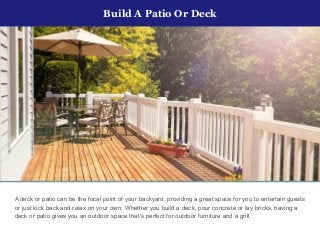 A deck or patio can be the focal point of your backyard, providing a great space for you to entertain guests
or just kick ...